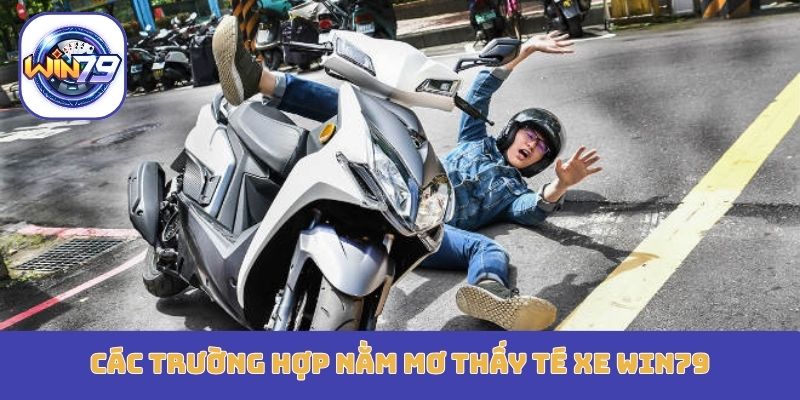 Các trường hợp nằm mơ thấy té xe Win79