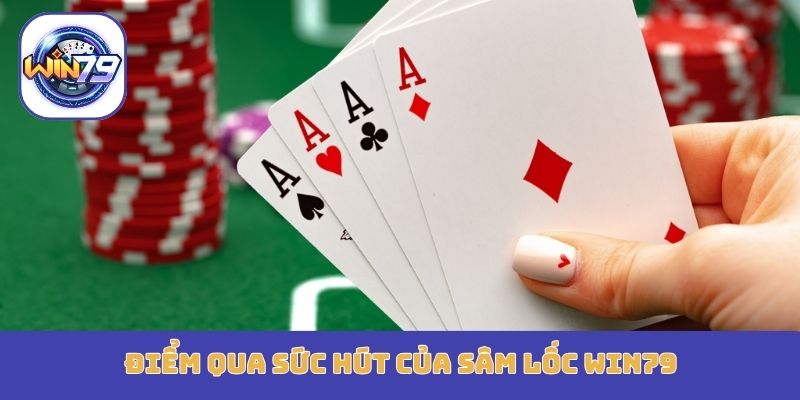 Điểm qua sức hút của sâm lốc Win79