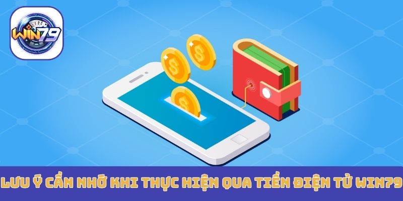 Lưu ý cần nhớ khi thực hiện qua tiền điện tử Win79