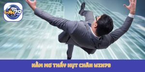 nằm mơ thấy hụt chân Win79