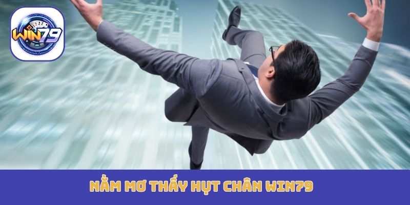 nằm mơ thấy hụt chân Win79
