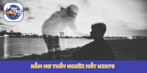 nằm mơ thấy người mất Win79